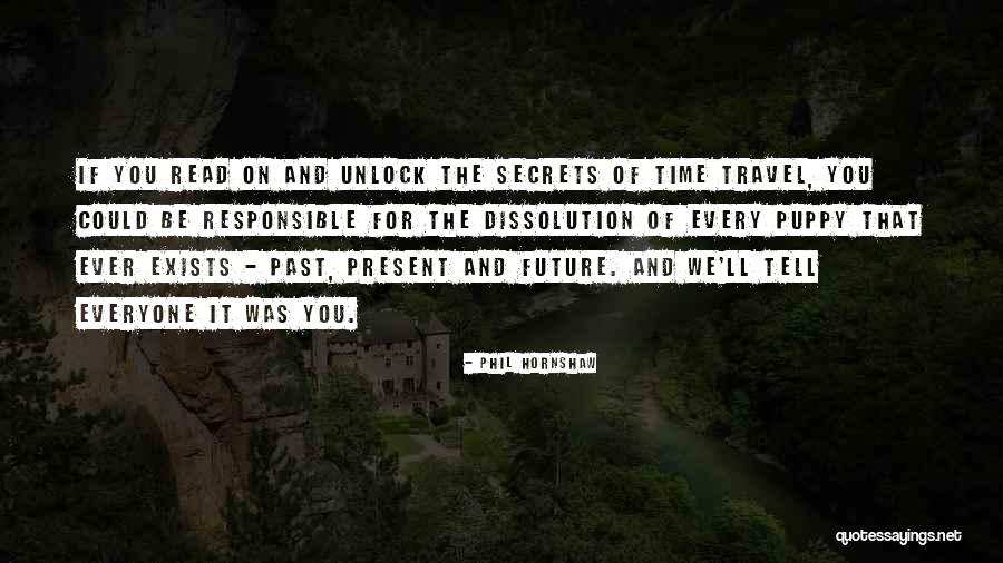 The Past Future Present Quotes By Phil Hornshaw The Past Future Present Quotes By Phil Hornshaw