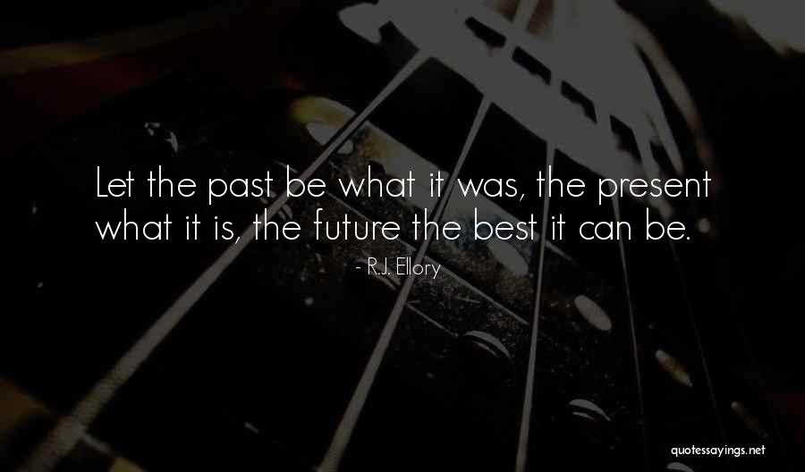 The Past Future Present Quotes By R.J. Ellory The Past Future Present Quotes By R.J. Ellory