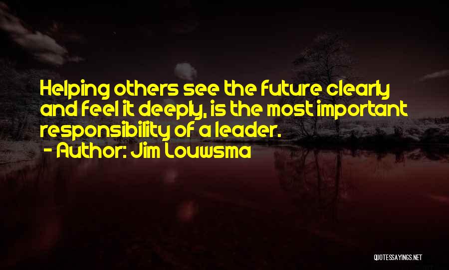 The Past Helping The Future Quotes By Jim Louwsma