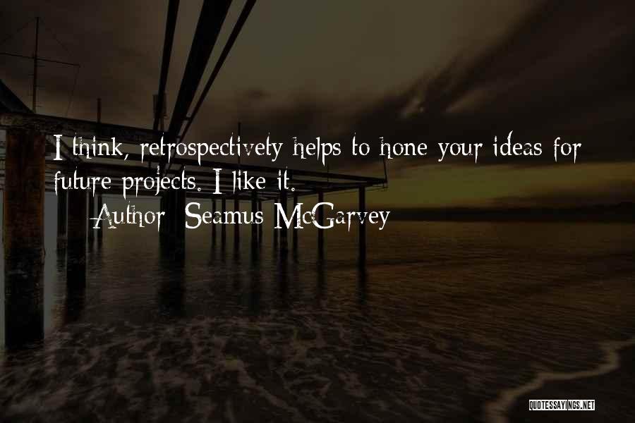 The Past Helping The Future Quotes By Seamus McGarvey