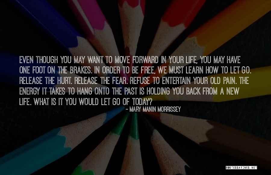The Past Holding You Back Quotes By Mary Manin Morrissey The Past Holding You Back Quotes By Mary Manin Morrissey