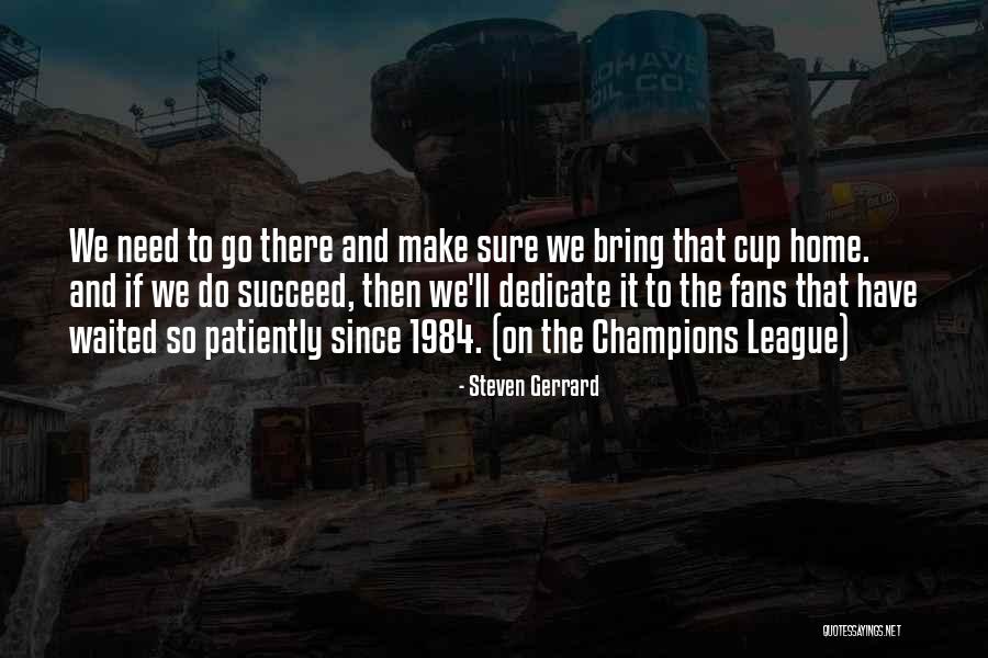 The Past In 1984 Quotes By Steven Gerrard The Past In 1984 Quotes By Steven Gerrard
