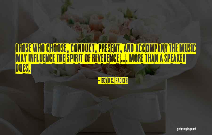 The Past Influence The Present Quotes By Boyd K. Packer