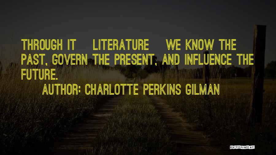 The Past Influence The Present Quotes By Charlotte Perkins Gilman