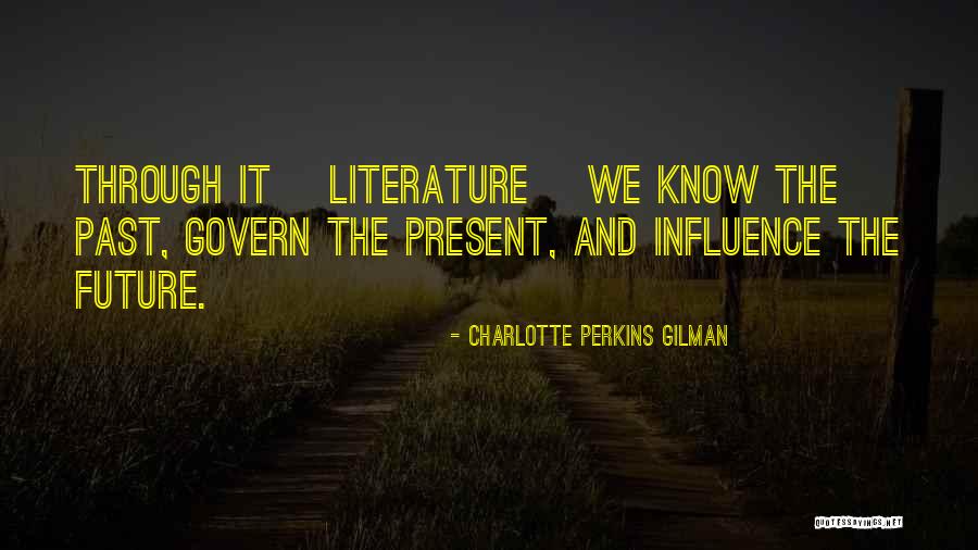 The Past Influence The Present Quotes By Charlotte Perkins Gilman