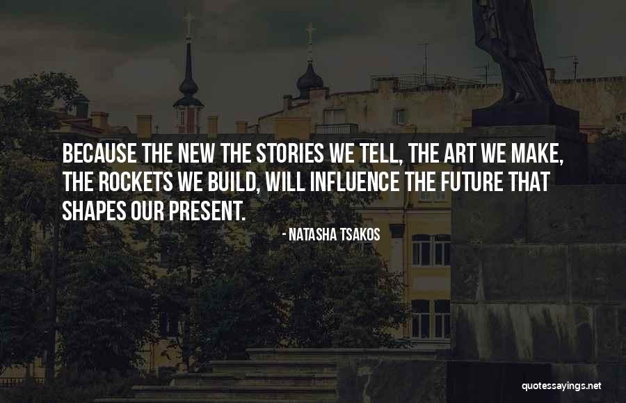 The Past Influence The Present Quotes By Natasha Tsakos