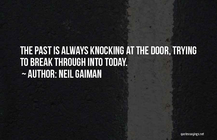 The Past Knocking Quotes By Neil Gaiman