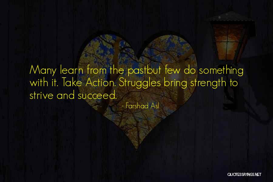 The Past Learn From It Quotes By Farshad Asl The Past Learn From It Quotes By Farshad Asl