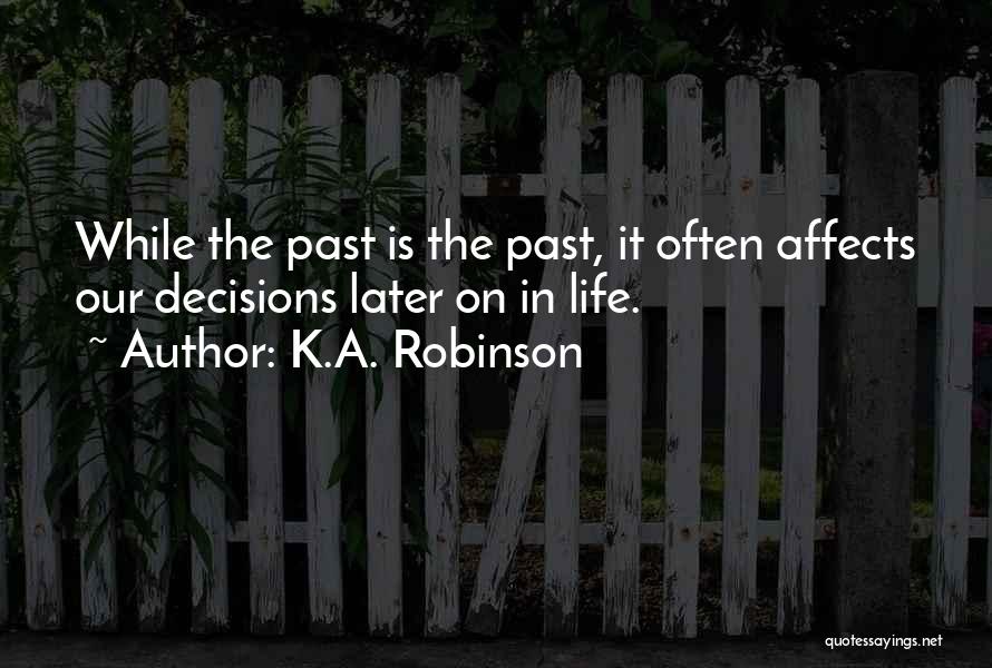 The Past Life Quotes By K.A. Robinson