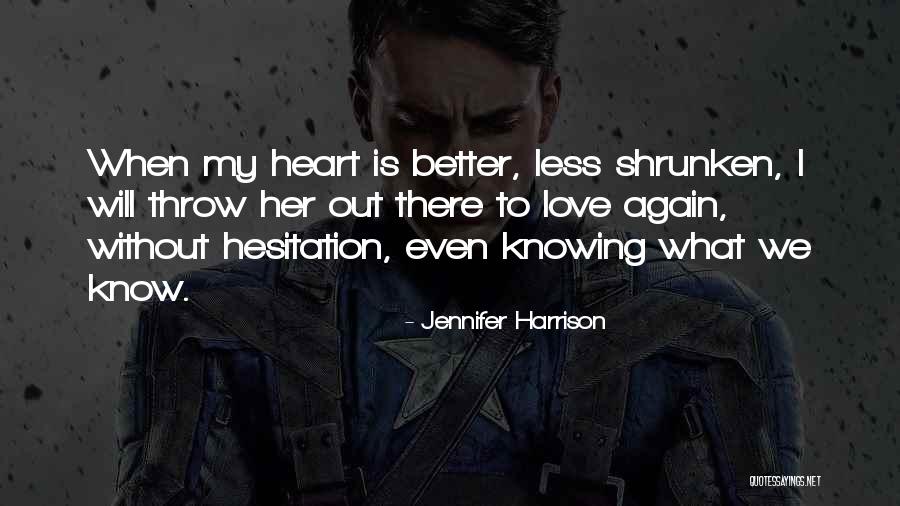 The Past May Hurt Quote Quotes By Jennifer Harrison The Past May Hurt Quote Quotes By Jennifer Harrison