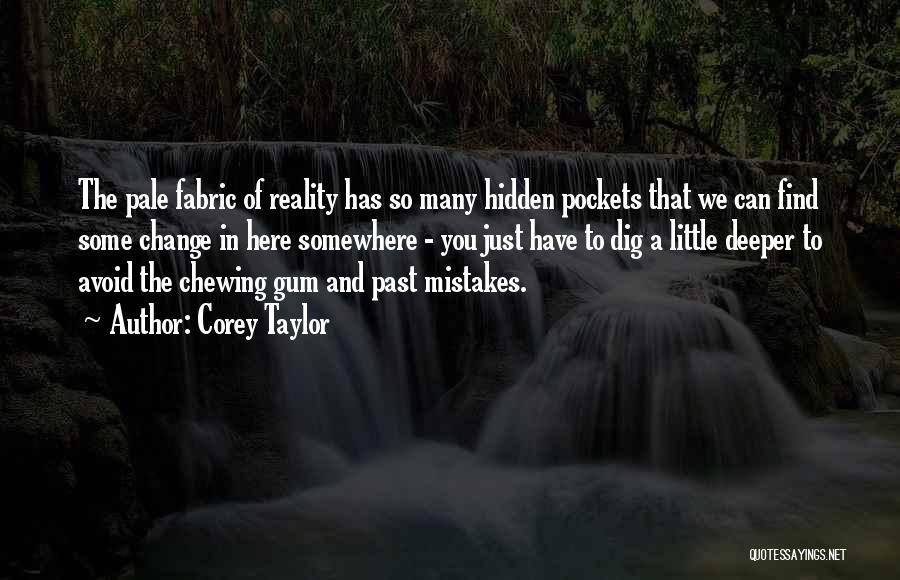 The Past Mistakes Quotes By Corey Taylor