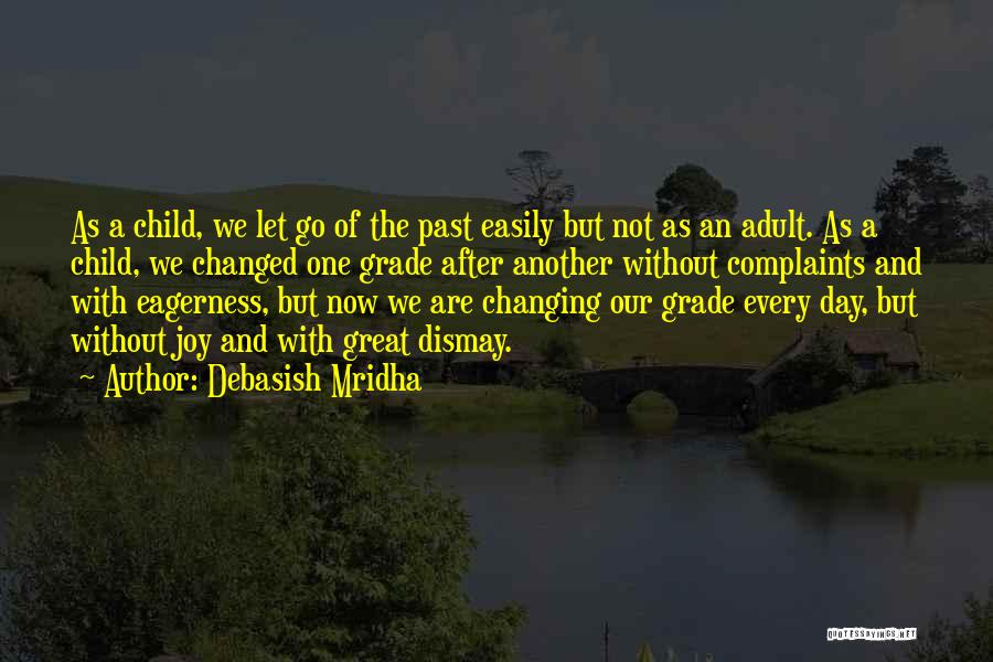 The Past Not Changing Quotes By Debasish Mridha