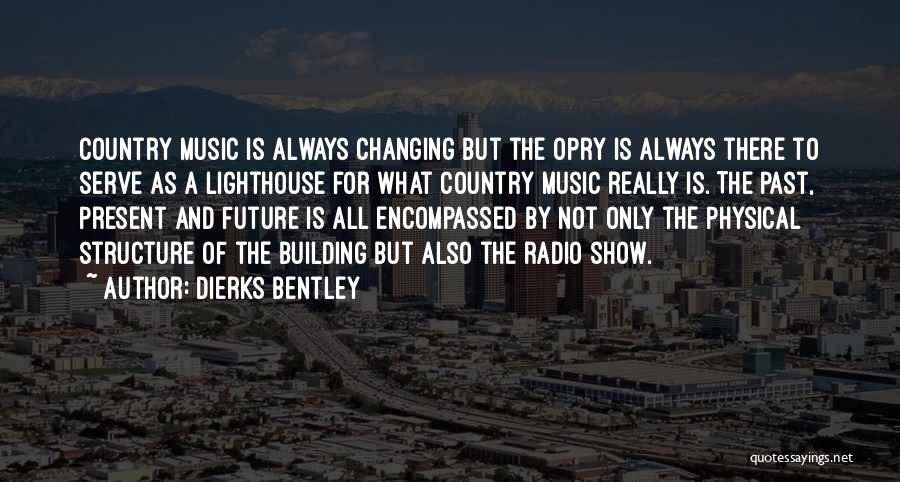 The Past Not Changing Quotes By Dierks Bentley