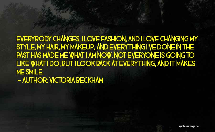 The Past Not Changing Quotes By Victoria Beckham