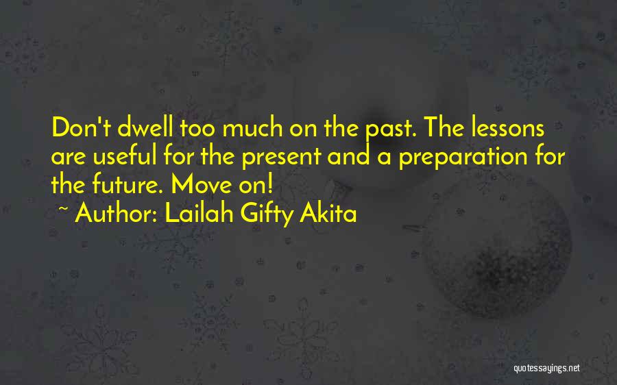 The Past Present And Future Quotes By Lailah Gifty Akita