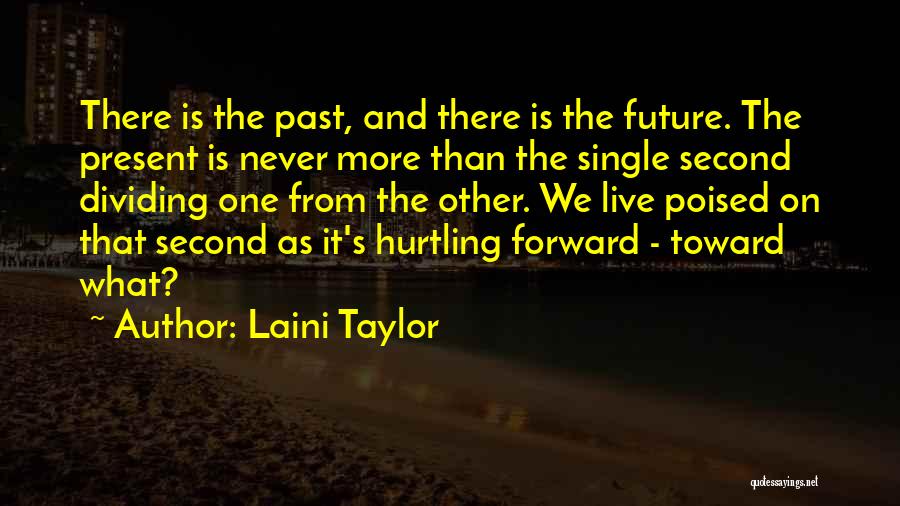 The Past Present And Future Quotes By Laini Taylor