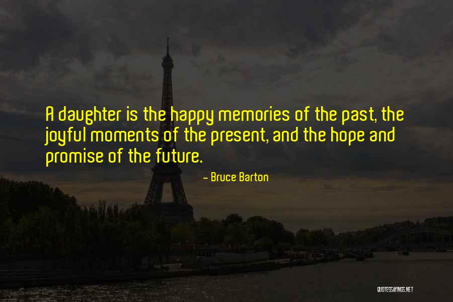 The Past Present And The Future Quotes By Bruce Barton The Past Present And The Future Quotes By Bruce Barton