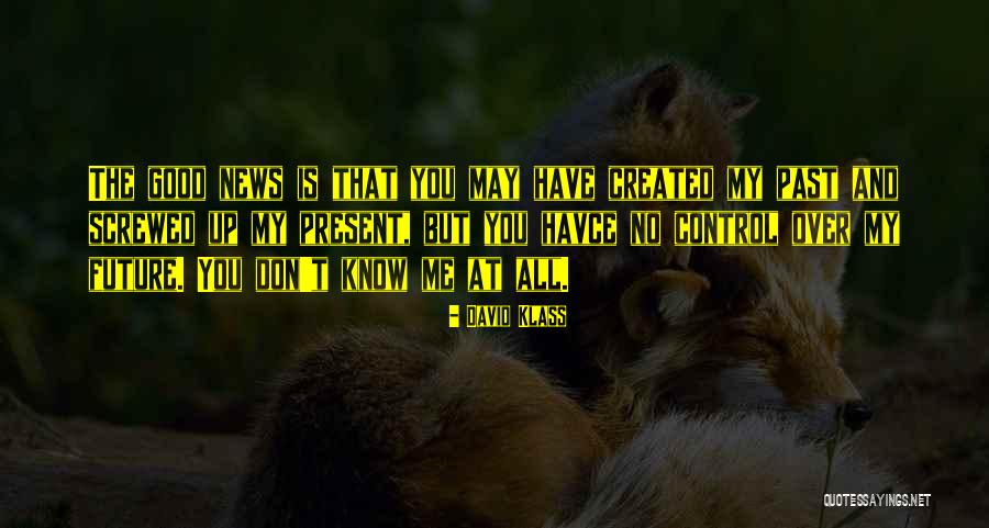 The Past Present And The Future Quotes By David Klass The Past Present And The Future Quotes By David Klass