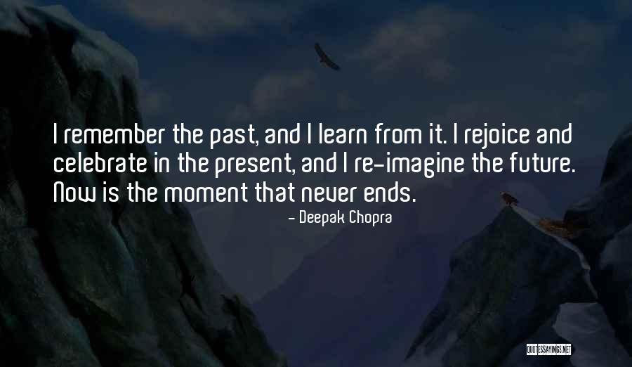 The Past Present And The Future Quotes By Deepak Chopra The Past Present And The Future Quotes By Deepak Chopra