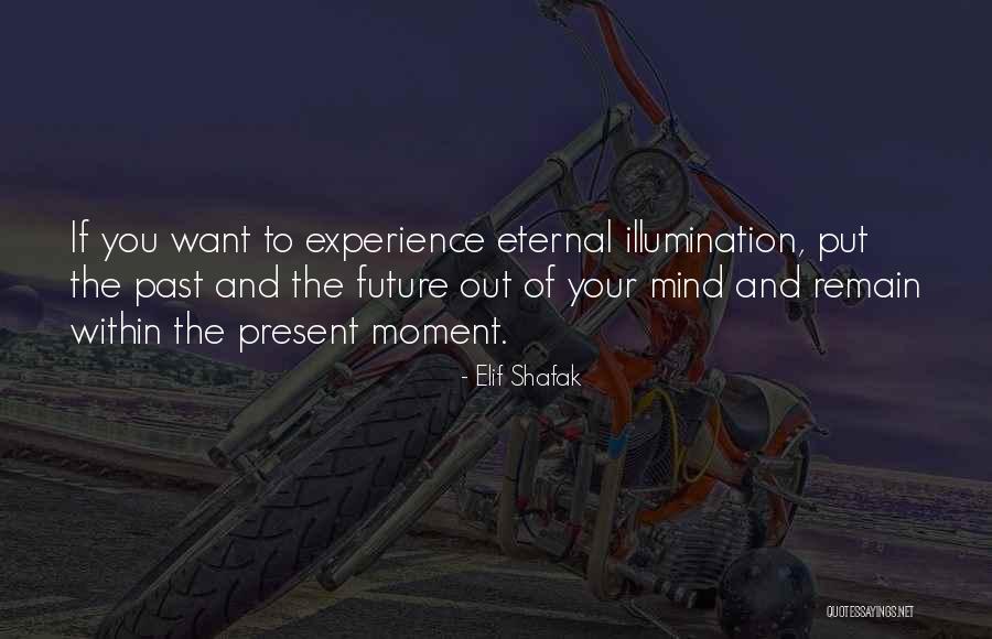 The Past Present And The Future Quotes By Elif Shafak The Past Present And The Future Quotes By Elif Shafak