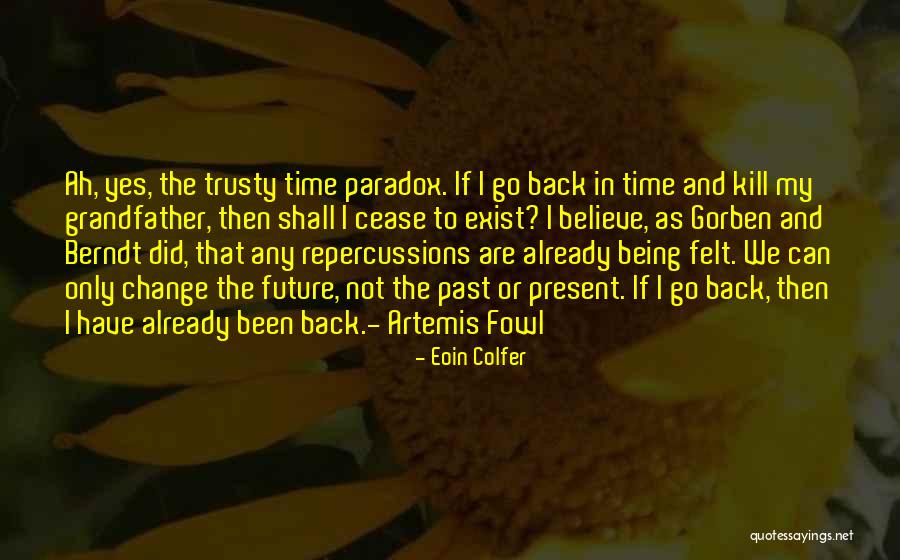 The Past Present And The Future Quotes By Eoin Colfer The Past Present And The Future Quotes By Eoin Colfer