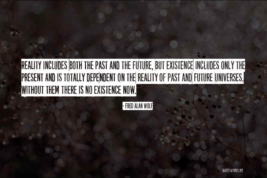 The Past Present And The Future Quotes By Fred Alan Wolf The Past Present And The Future Quotes By Fred Alan Wolf