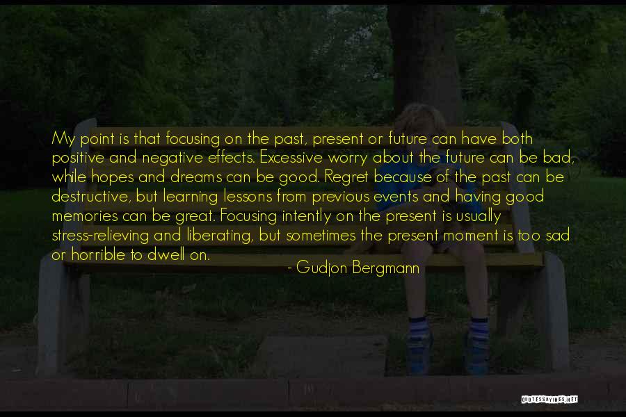 The Past Present And The Future Quotes By Gudjon Bergmann The Past Present And The Future Quotes By Gudjon Bergmann