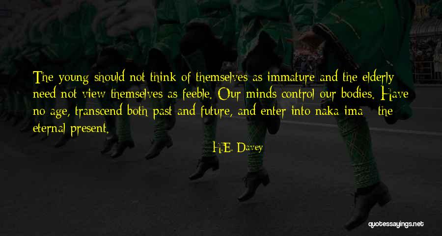 The Past Present And The Future Quotes By H.E. Davey The Past Present And The Future Quotes By H.E. Davey