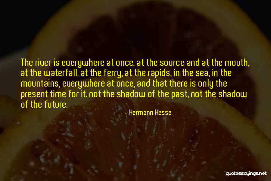 The Past Present And The Future Quotes By Hermann Hesse The Past Present And The Future Quotes By Hermann Hesse