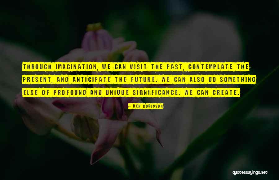 The Past Present And The Future Quotes By Ken Robinson The Past Present And The Future Quotes By Ken Robinson