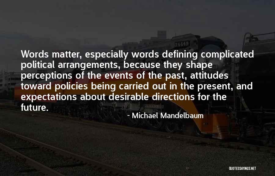 The Past Present And The Future Quotes By Michael Mandelbaum The Past Present And The Future Quotes By Michael Mandelbaum