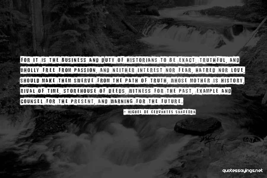 The Past Present And The Future Quotes By Miguel De Cervantes Saavedra The Past Present And The Future Quotes By Miguel De Cervantes Saavedra
