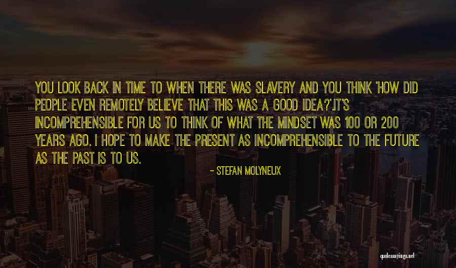 The Past Present And The Future Quotes By Stefan Molyneux The Past Present And The Future Quotes By Stefan Molyneux