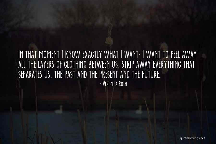 The Past Present And The Future Quotes By Veronica Roth The Past Present And The Future Quotes By Veronica Roth