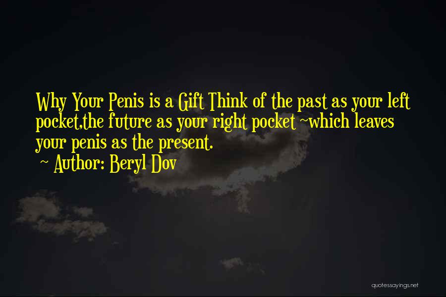 The Past Present Future Quotes By Beryl Dov