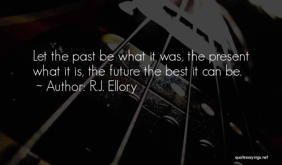 The Past Present Future Quotes By R.J. Ellory