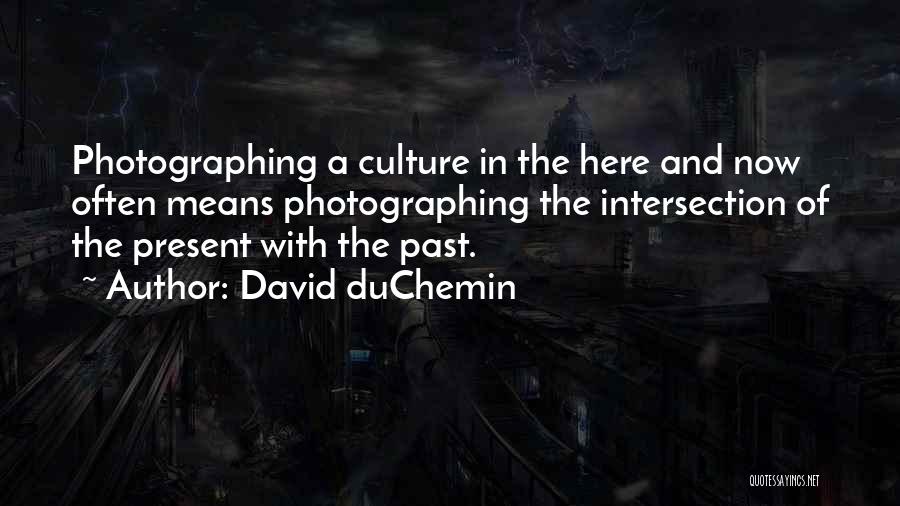 The Past Quotes By David DuChemin