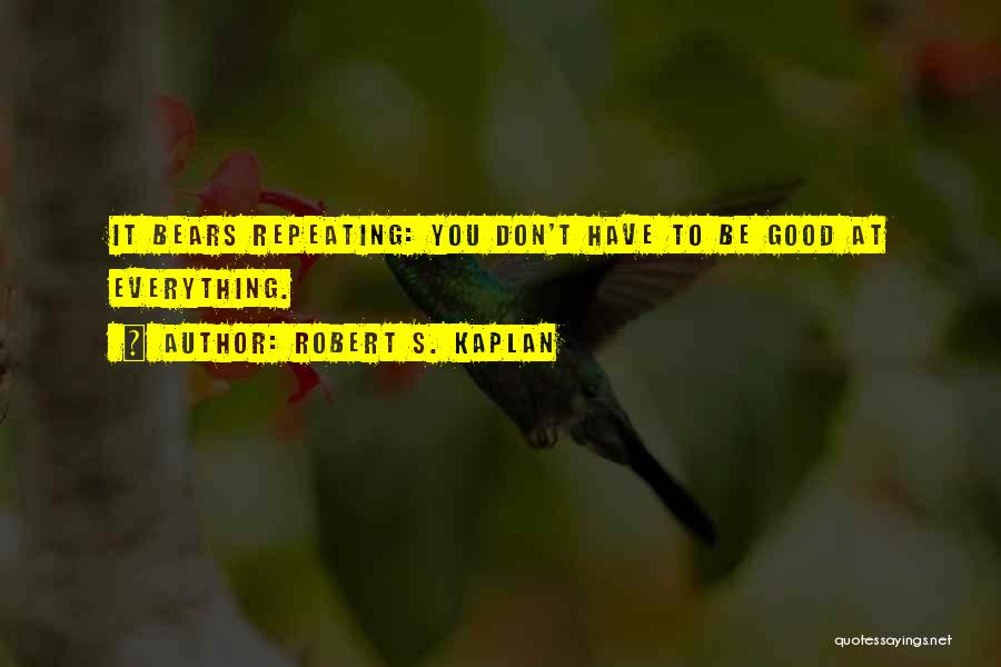 The Past Repeating Itself Quotes By Robert S. Kaplan