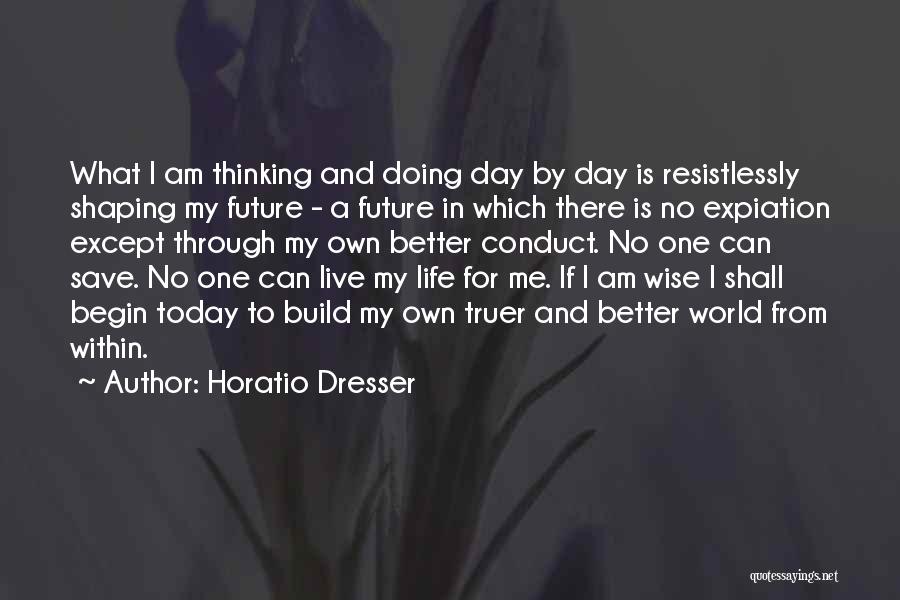 The Past Shaping The Future Quotes By Horatio Dresser
