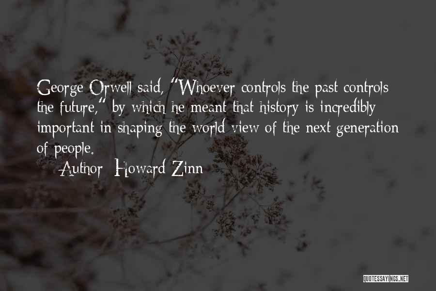 The Past Shaping The Future Quotes By Howard Zinn