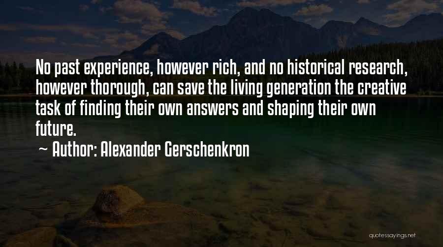 The Past Shaping Your Future Quotes By Alexander Gerschenkron