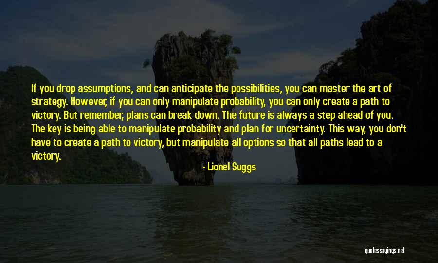The Path Ahead Quotes By Lionel Suggs The Path Ahead Quotes By Lionel Suggs