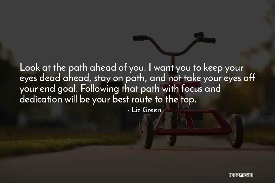 The Path Ahead Quotes By Liz Green The Path Ahead Quotes By Liz Green