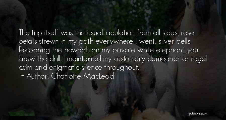 The Path Rose Quotes By Charlotte MacLeod