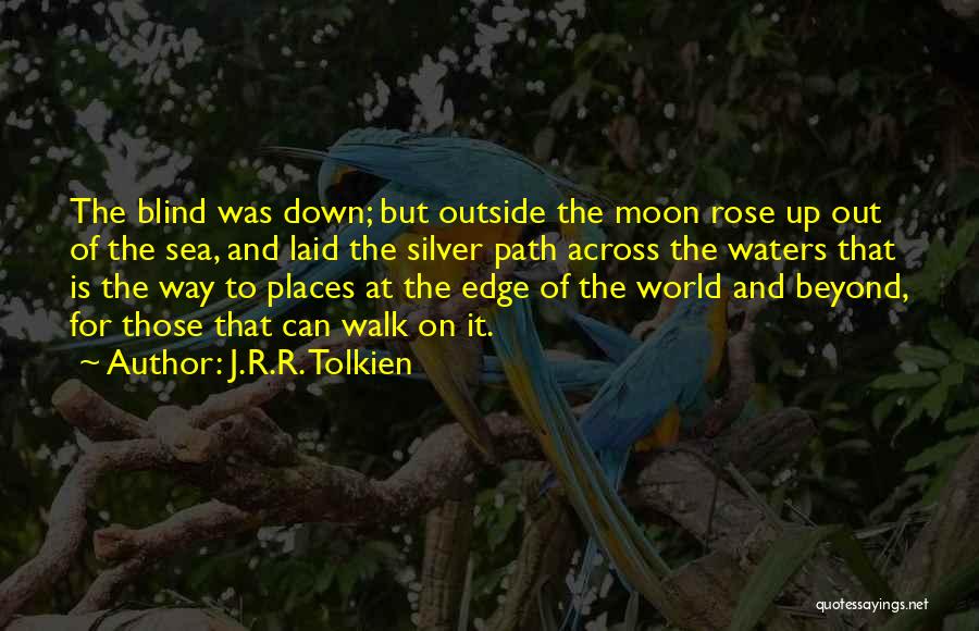 The Path Rose Quotes By J.R.R. Tolkien