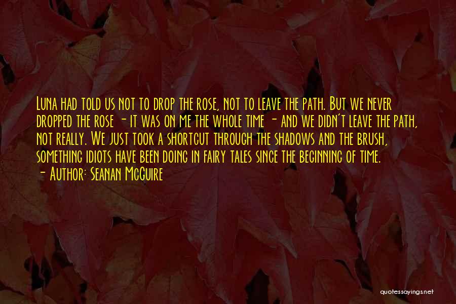 The Path Rose Quotes By Seanan McGuire