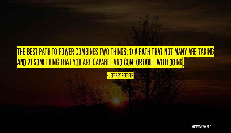 The Path To Power Quotes By Jeffrey Pfeffer The Path To Power Quotes By Jeffrey Pfeffer
