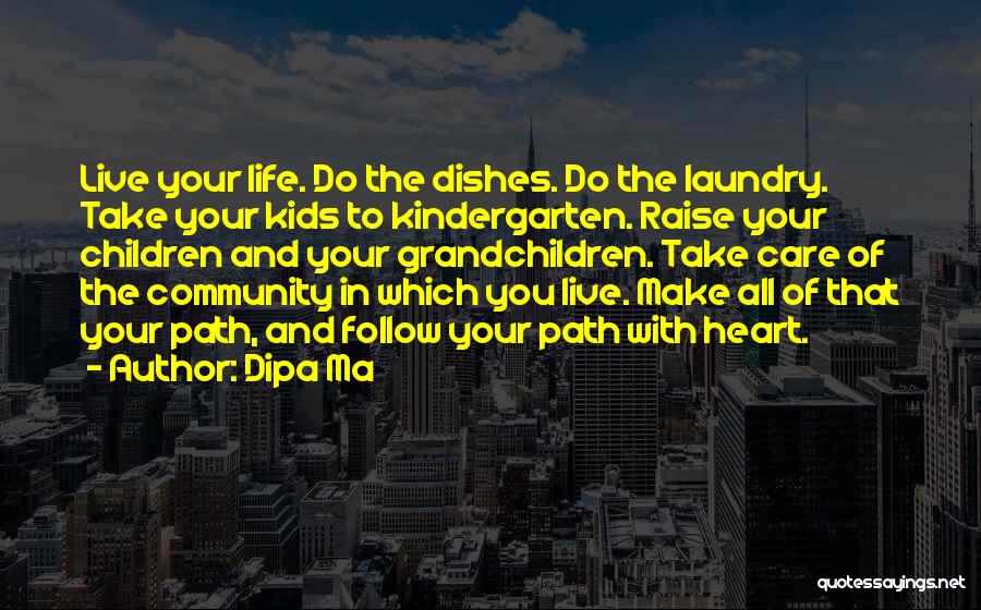 The Path You Take In Life Quotes By Dipa Ma