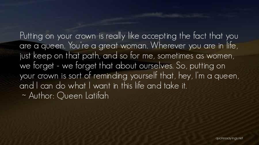 The Path You Take In Life Quotes By Queen Latifah