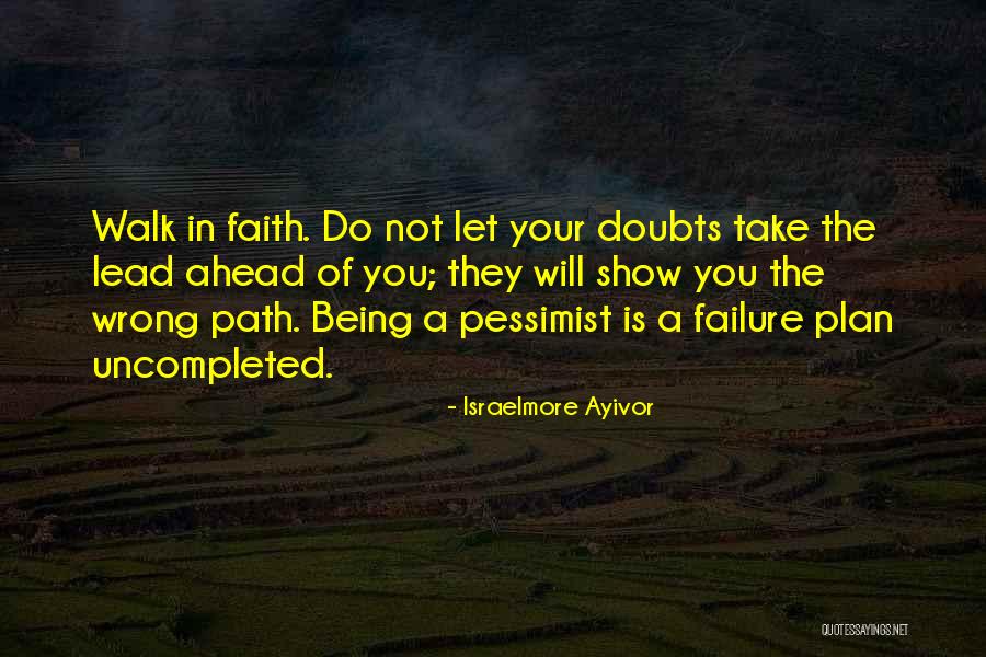 The Path You Walk Quotes By Israelmore Ayivor The Path You Walk Quotes By Israelmore Ayivor
